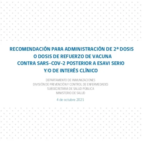 Recomendación para administración de 2a dosis o dosis de refuerzo de vacuna contra Sars-Cov-2 posterior a ESAVI serio y/o de interés clínico