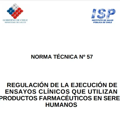 Norma-57 Norma Técnica nº57 – Regulación de la ejecución de ensayos clínicos que utilizan productos farmacéuticos en seres humanos